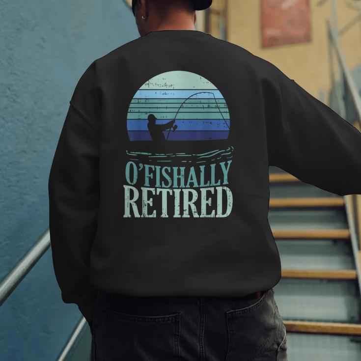 Ofishally Retired Fishing Retro Retirement Dad Men Men's Sweatshirt Back Print