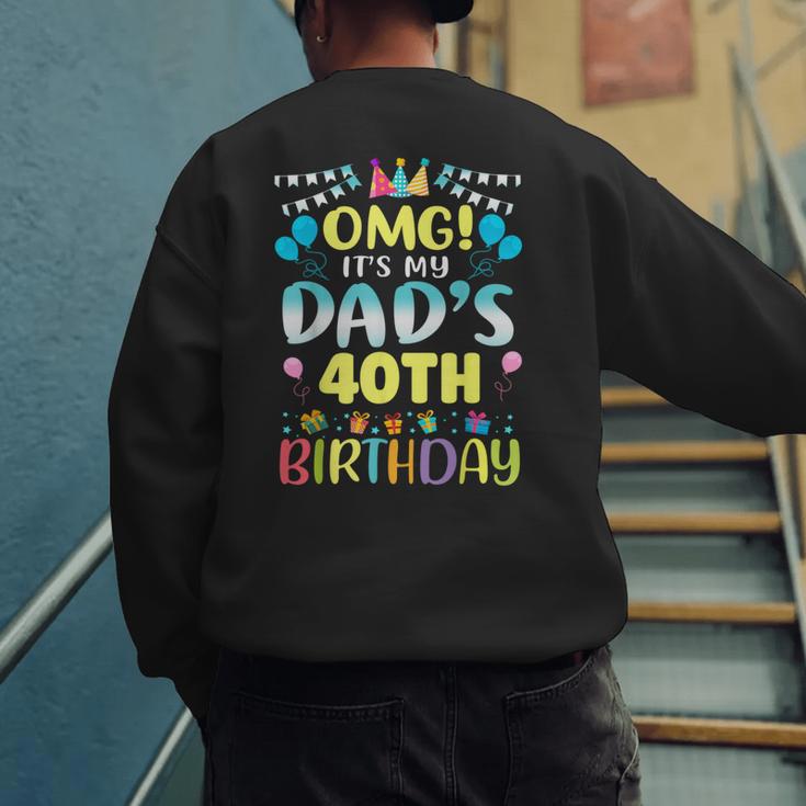 OMG It's My Dad's 40th Birthday Sweet 40 Years Old Men's Sweatshirt Back Print