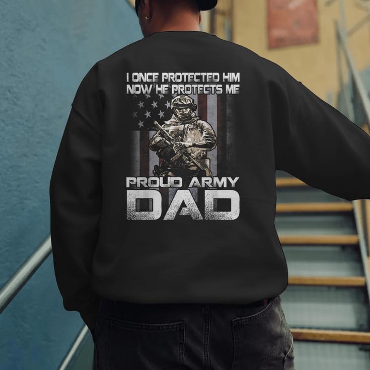 I Once Protected Him Now He Protects Me Proud Army Dad Men's Sweatshirt Back Print