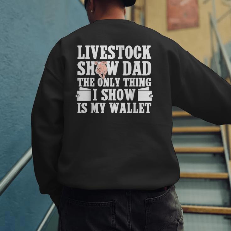 Pig Show Dad Pig Show Father Men's Sweatshirt Back Print Pig Show Dad Pig Show Father Men's Sweatshirt Back Print