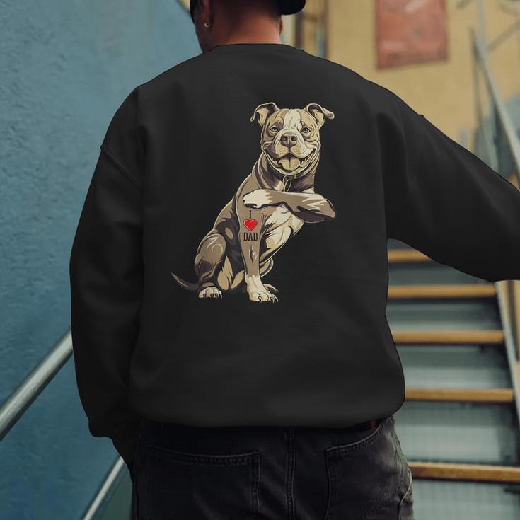 Pitbull I Love Dad Pit Bull Terrier Pettie Dog Owner Father Men's Sweatshirt Back Print