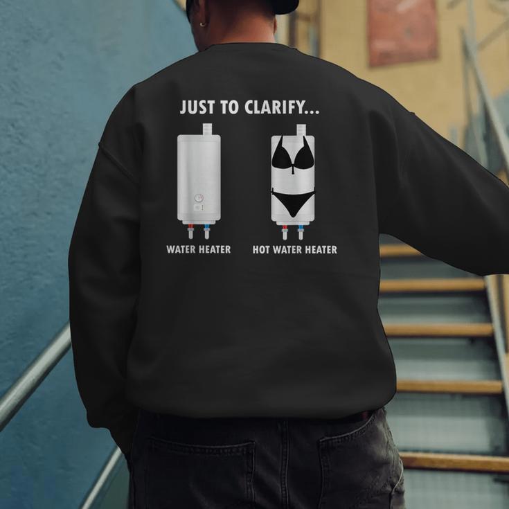 Plumber Hot Water Heater Plumbing Dad Joke Men's Sweatshirt Back Print