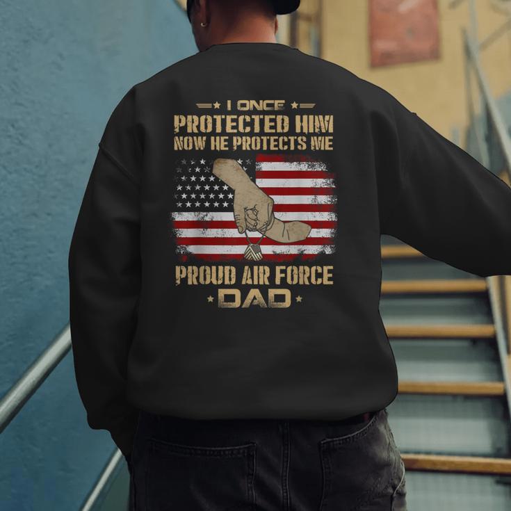 Now He Protects Me USAF Dad Proud Air Force Dad T-Shirt Men's Sweatshirt Back Print