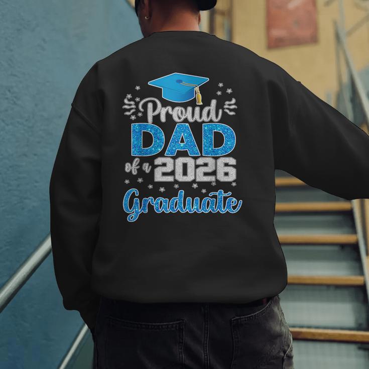 Proud Dad Of a Class Of 2026 Graduate Senior 2026 Men's Sweatshirt Back Print Proud Dad Of a Class Of 2026 Graduate Senior 2026 Men's Sweatshirt Back Print