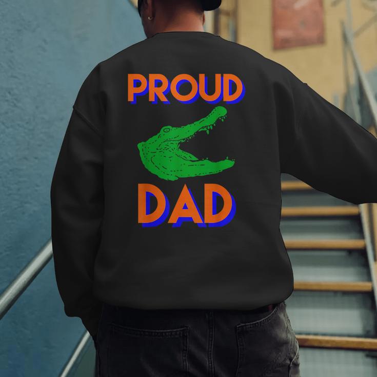 Proud Dad Of A Gator Unique Idea For Fathers Day Men's Sweatshirt Back Print
