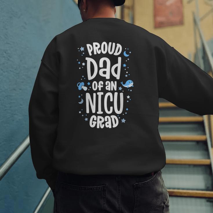 Proud Dad Of An NICU Grad NICU Graduate Father Parents Men's Sweatshirt Back Print