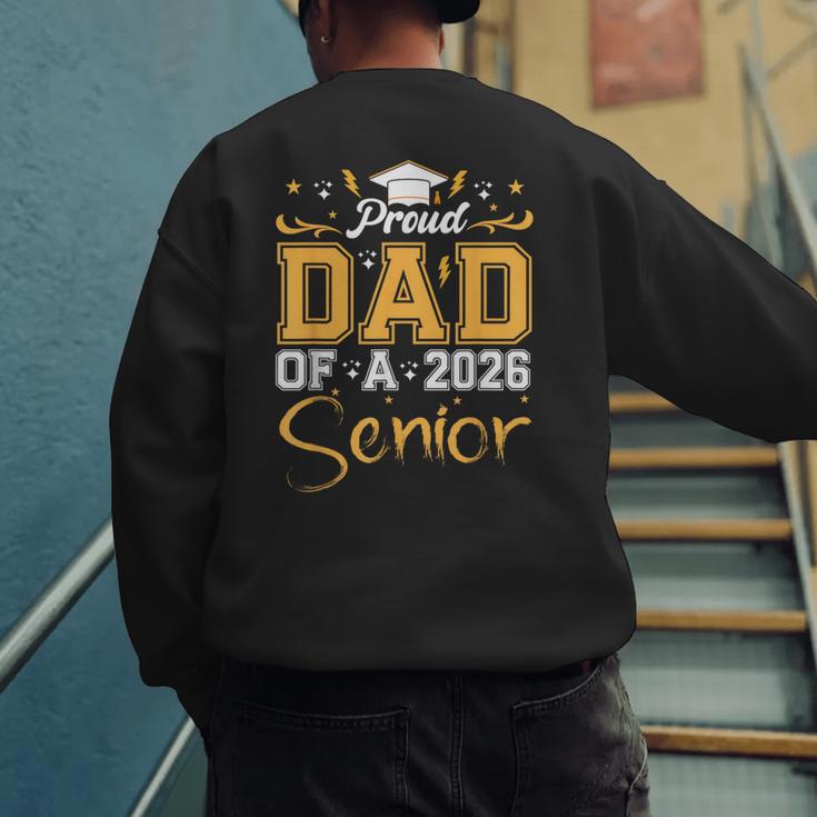 Proud Dad Of A Senior 2026 Class Of 2026 Graduate Men's Sweatshirt Back Print