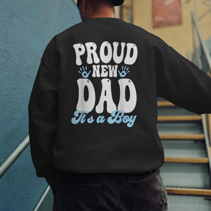 Proud New Dad It's A Boy Father To Be Soon To Be Dad Men's Sweatshirt Back Print