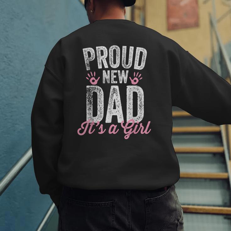 Proud New Dad It's A Girl Father To Be Soon To Be Dad Men's Sweatshirt Back Print