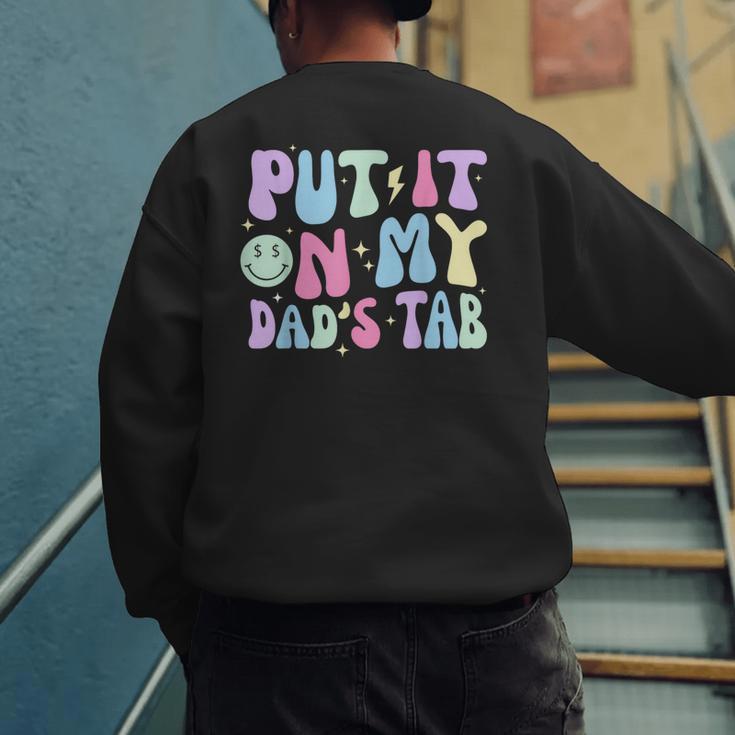 Put It On My Dads Tab Fathers Day Groovy Kids Son Daughter Men's Sweatshirt Back Print