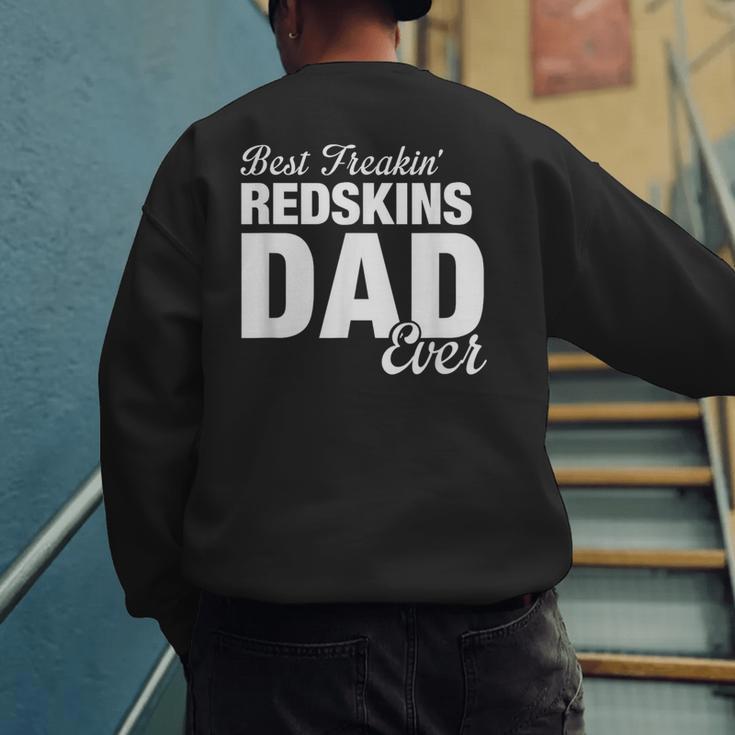 Redskins Goshen Best Freakin' Dad Ever HS Men's Sweatshirt Back Print Redskins Goshen Best Freakin' Dad Ever HS Men's Sweatshirt Back Print