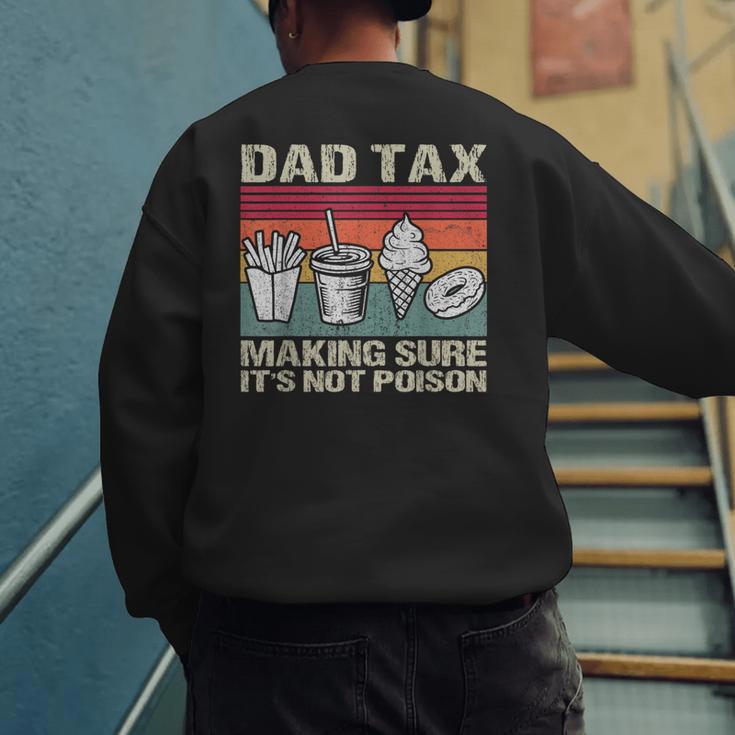 Retro Dad Tax Making Sure It's Not Poison Father's Day Men's Sweatshirt Back Print Retro Dad Tax Making Sure It's Not Poison Father's Day Men's Sweatshirt Back Print