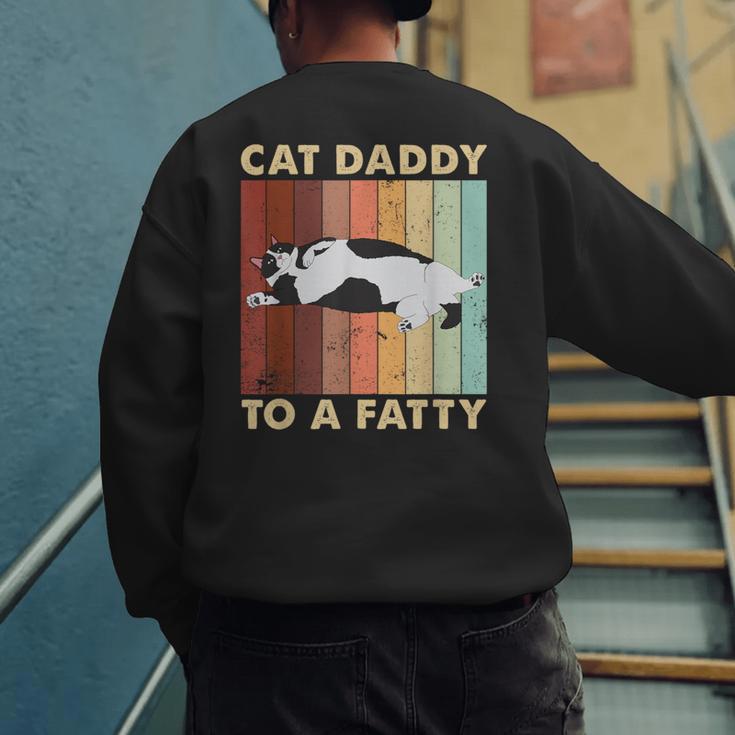 Retro Fat Chonk Dad Tee Cat Daddy To A Fatty Men's Sweatshirt Back Print
