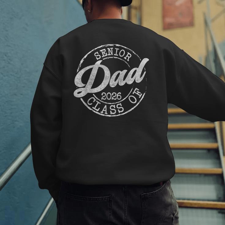 Senior 2026 Graduate Proud Dad Class Of 2026 Dad Senior Men Men's Sweatshirt Back Print