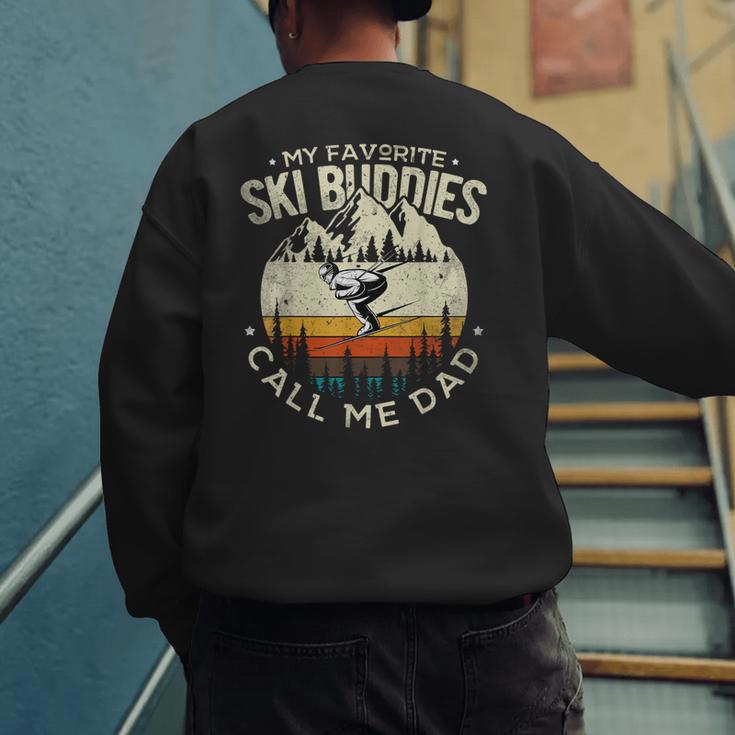 Skier Dad Ski Dad My Favorite Ski Buddies Call Me Dad Ski Men's Sweatshirt Back Print