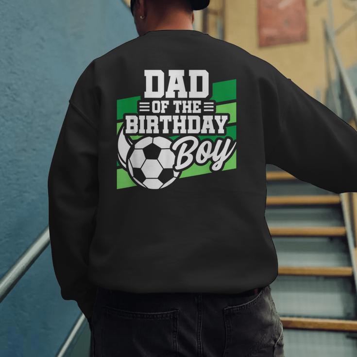 Soccer Birthday Birthday Dad Boys Soccer Birthday Men's Sweatshirt Back Print Soccer Birthday Birthday Dad Boys Soccer Birthday Men's Sweatshirt Back Print