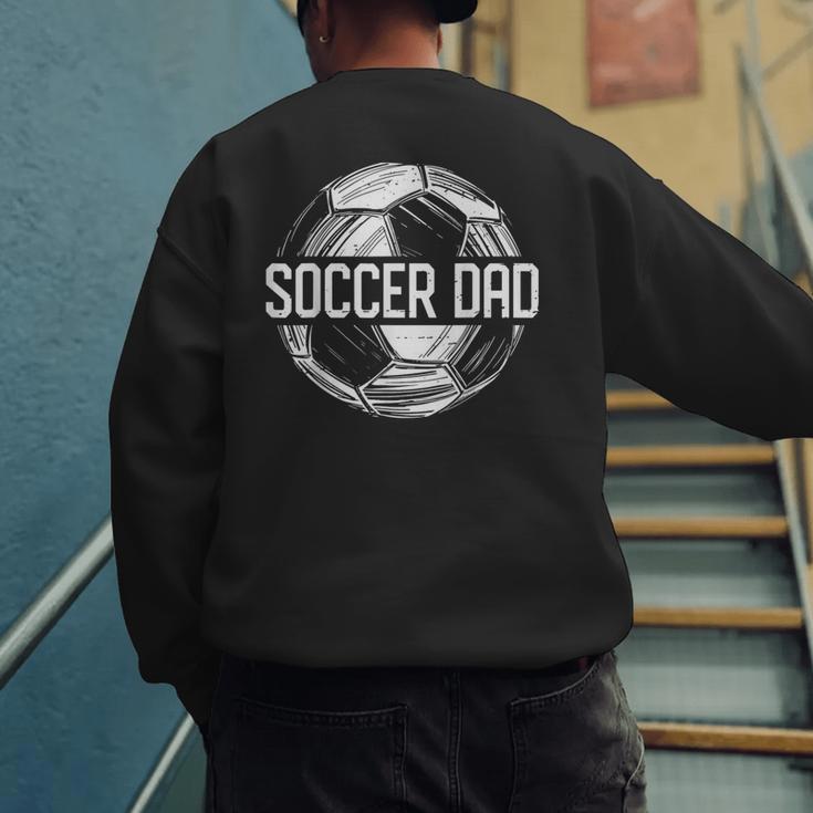 Soccer Dad Family Matching Team Player Sport Lover Papa Men's Sweatshirt Back Print