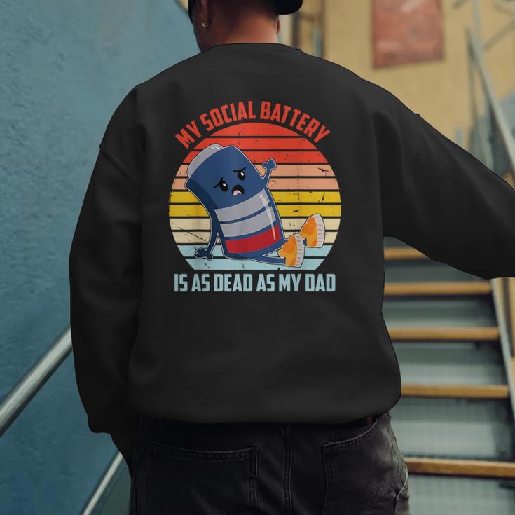My Social Battery Is As Dead As My Dad Men's Sweatshirt Back Print