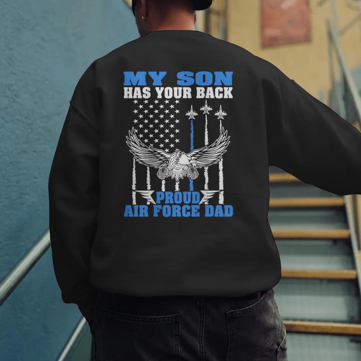 My Son Has Your Back Proud Air Force Dad Military Father Men's Sweatshirt Back Print