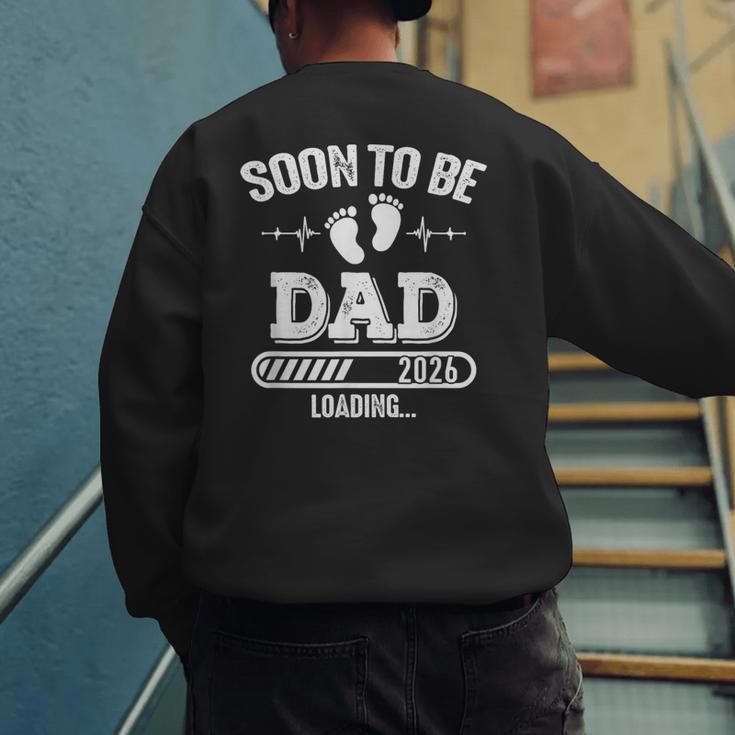 Soon To Be Dad 2026 Loading For Pregnancy Announcement Men's Sweatshirt Back Print Soon To Be Dad 2026 Loading For Pregnancy Announcement Men's Sweatshirt Back Print