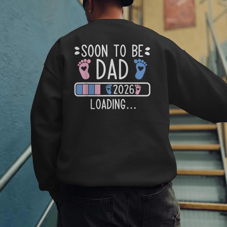 Soon To Be Dad 2026 Loading Pregnancy Announcement 2026 Men's Sweatshirt Back Print