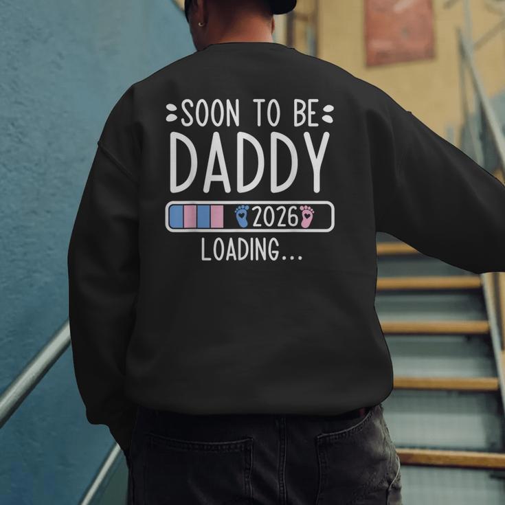 Soon To Be Daddy 2026 Loading Pregnancy Announcement 2026 Men's Sweatshirt Back Print