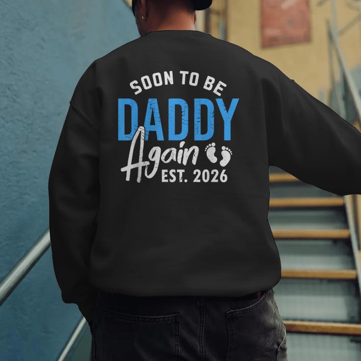 Soon To Be Daddy Again Est 2026 Dad Baby Announcement Men's Sweatshirt Back Print Soon To Be Daddy Again Est 2026 Dad Baby Announcement Men's Sweatshirt Back Print