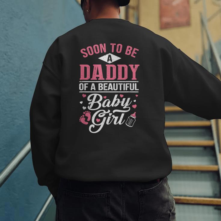 Soon To Be A Daddy Of A Beautiful Baby Girl New Dad T-Shirt Men's Sweatshirt Back Print