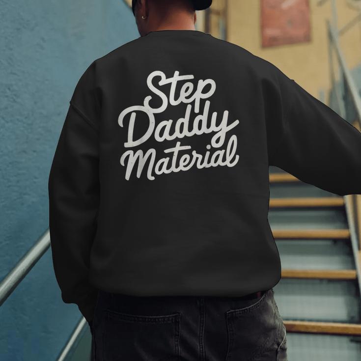 Step Daddy Material Men's Sweatshirt Back Print Step Daddy Material Men's Sweatshirt Back Print