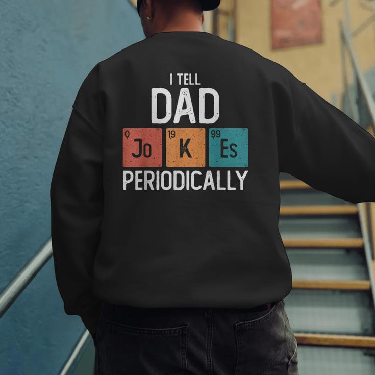 I Tell Dad Jokes Periodically Fathers Day Chemical Men's Sweatshirt Back Print