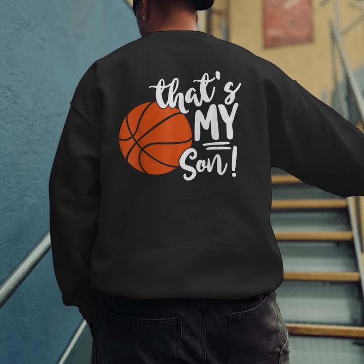That's My Son Basketball Lovers For Mom Or Dad Men's Sweatshirt Back Print