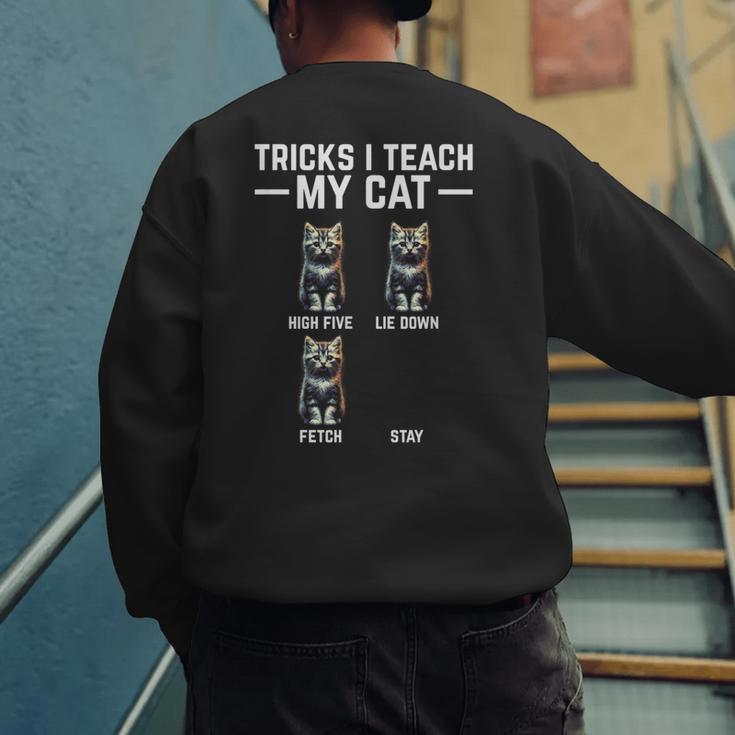 Tricks I Teach My Cat Cat Owner Kitten Dad Mom Kitty Men's Sweatshirt Back Print