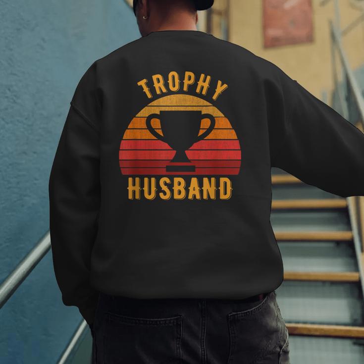 Trophy Husband For Cool Father Or Dad Men's Sweatshirt Back Print