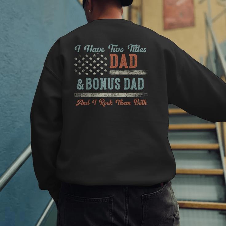 I Have Two Titles Dad & Bonus Dad I Rock Them Both Bonus Dad Men's Sweatshirt Back Print I Have Two Titles Dad & Bonus Dad I Rock Them Both Bonus Dad Men's Sweatshirt Back Print