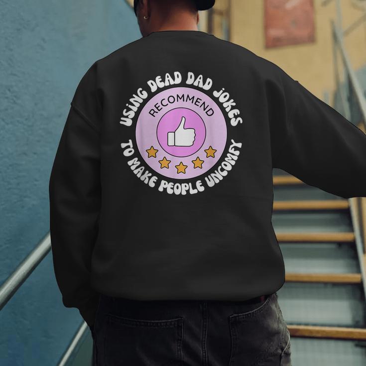 Using Dead Dad Jokes To Make People Uncomfy Vintage Quote Men's Sweatshirt Back Print Using Dead Dad Jokes To Make People Uncomfy Vintage Quote Men's Sweatshirt Back Print
