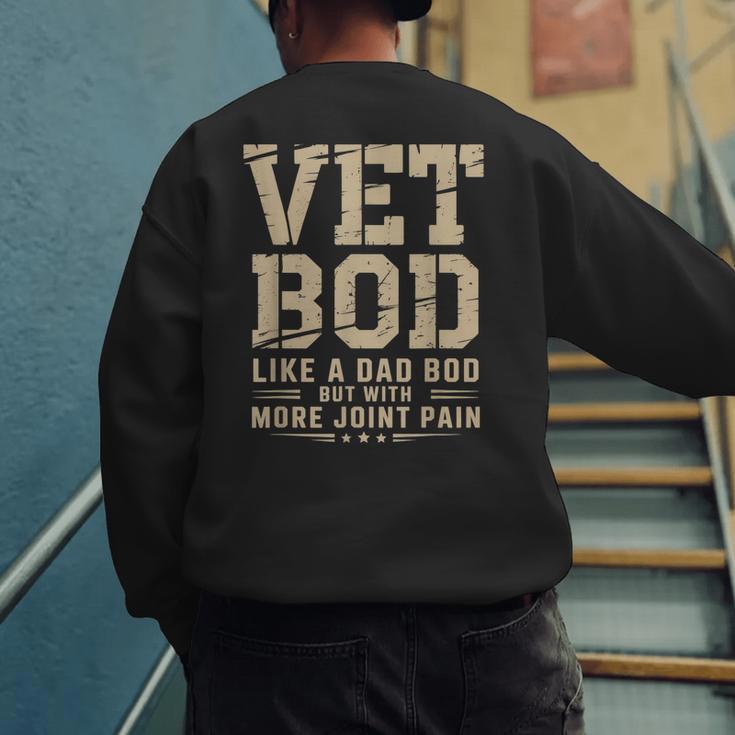 Vet BOD Like A Dad Bob Military Veteran Humor Men's Sweatshirt Back Print