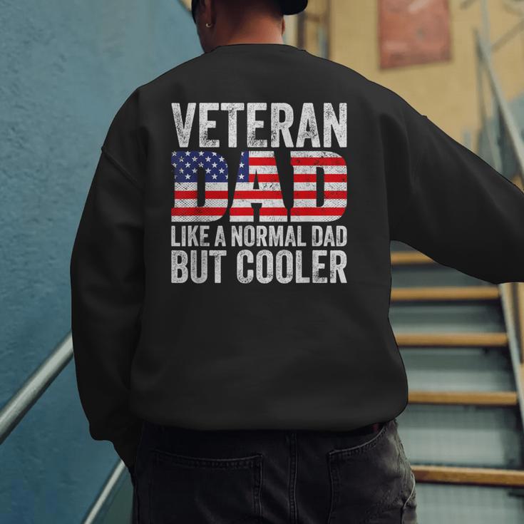 Veteran Dad Like A Normal Dad But Cooler American Flag Men's Sweatshirt Back Print