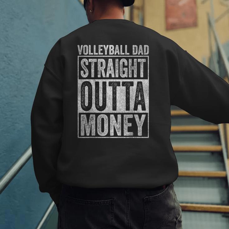 Volleyball Dad Straight Outta Money Men's Sweatshirt Back Print