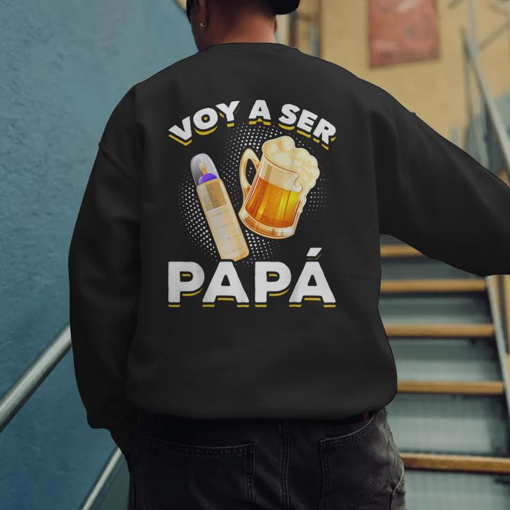 Voy Hacer Papa Ser Papa Voy A Ser Papa Dad To Be In Spanish Men's Sweatshirt Back Print