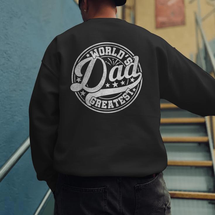 World’s Greatest Dad Father's Day Best Daddy Dad Ever Men's Sweatshirt Back Print