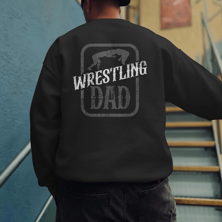 Wrestling Dad Martial Arts Wrestler Wrestle Hobby Father Men's Sweatshirt Back Print