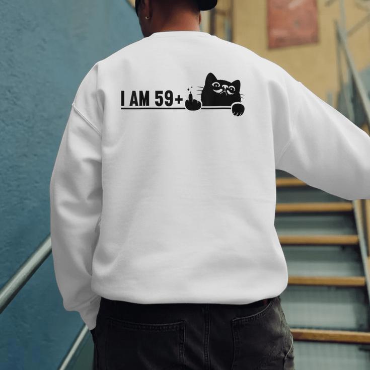 I Am 59 Plus 1 Middle Finger For A 60th Birthday Cat Mom Dad Men's Sweatshirt Back Print