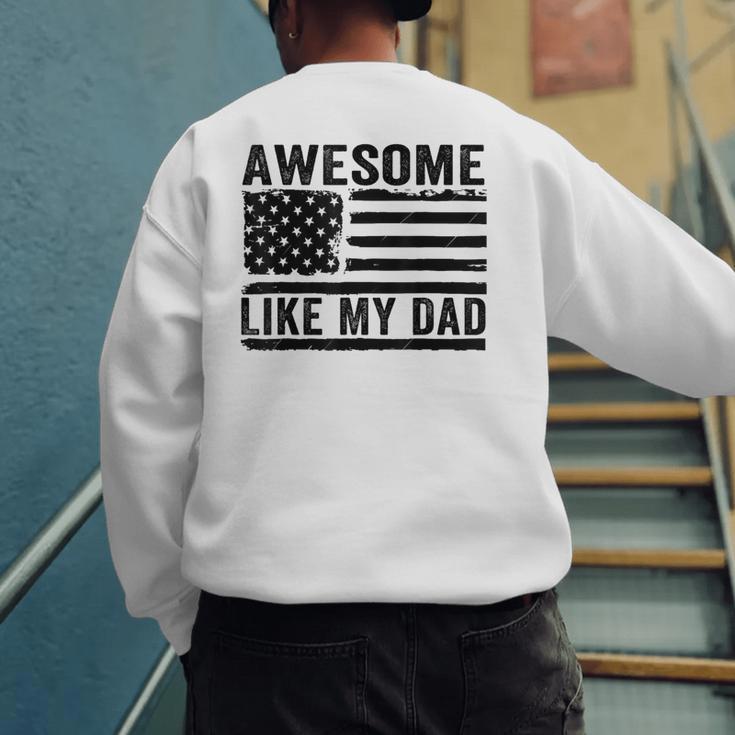 Awesome Like My Dad Fathers Day Usa Flag Dad Husband Family Men's Sweatshirt Back Print