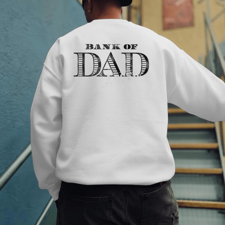 Bank Of Dad Closed Father's Day Men's Sweatshirt Back Print