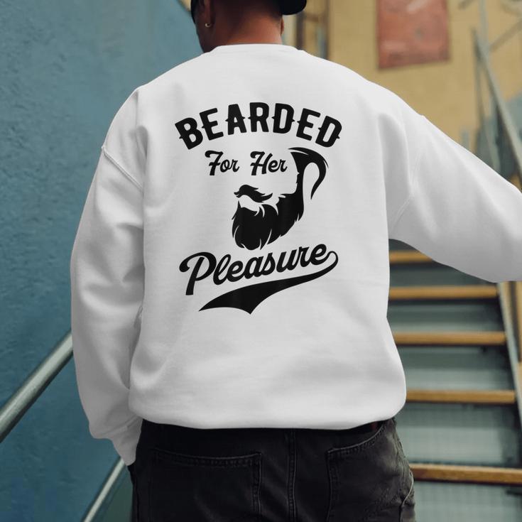 Bearded For Her Pleasure Bearded Dad Father Men's Sweatshirt Back Print Bearded For Her Pleasure Bearded Dad Father Men's Sweatshirt Back Print