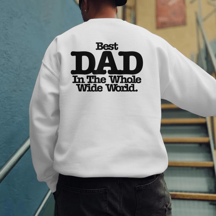 Best Dad In The Whole Wide World Men's Sweatshirt Back Print