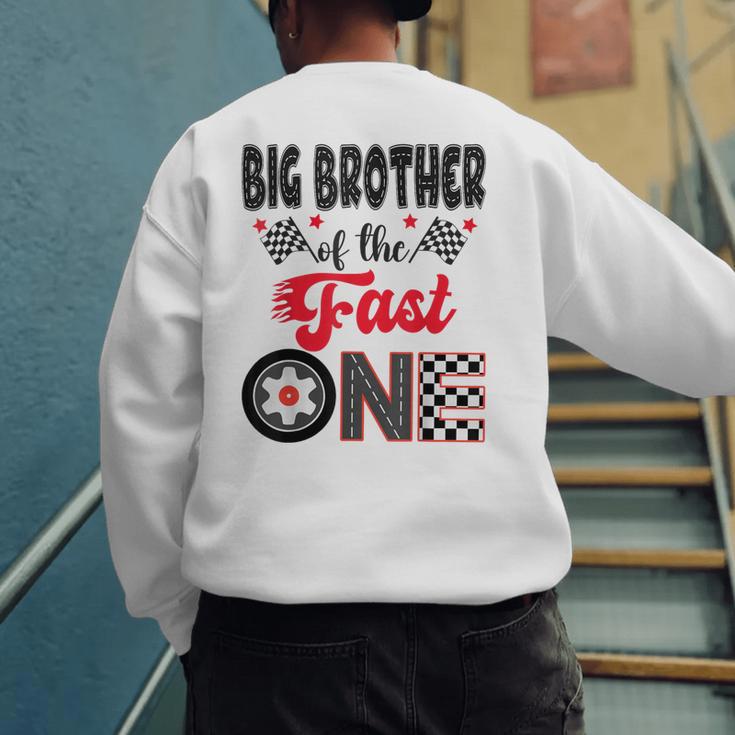 Big Brother Of The Fast One Car Racing Dad 1St Birthday Boy Men's Sweatshirt Back Print