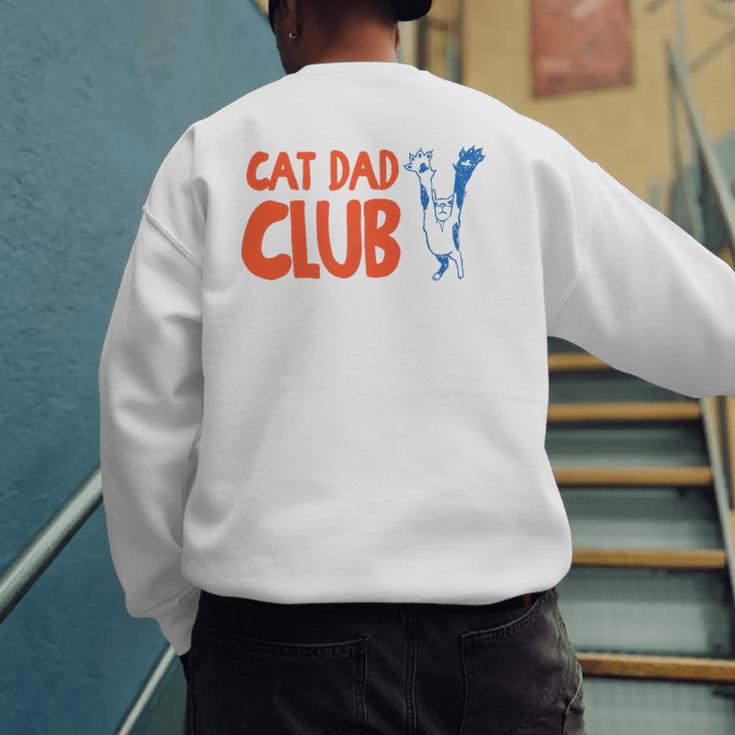 Cat Dad Club Life Is Better With Cats Father's Day 2 Sided Men's Sweatshirt Back Print Cat Dad Club Life Is Better With Cats Father's Day 2 Sided Men's Sweatshirt Back Print
