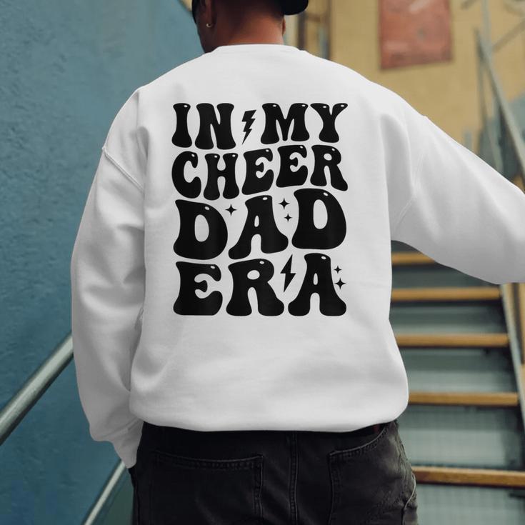 In My Cheer Dad Era Cheerleader Dad Sports Groovy Men's Sweatshirt Back Print In My Cheer Dad Era Cheerleader Dad Sports Groovy Men's Sweatshirt Back Print