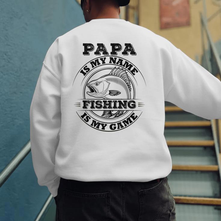 Dad Is My Name Fishing Is My Game Loves Fishing Men's Sweatshirt Back Print